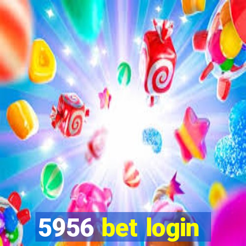 5956 bet login